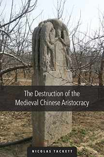 9780674970656-0674970659-The Destruction of the Medieval Chinese Aristocracy (Harvard-Yenching Institute Monograph Series)