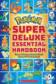 9781338230895-1338230891-Super Deluxe Essential Handbook (Pokémon): The Need-to-Know Stats and Facts on Over 800 Characters