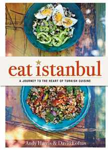 9781849496636-1849496633-Eat Istanbul: A Journey to the Heart of Turkish Cuisine