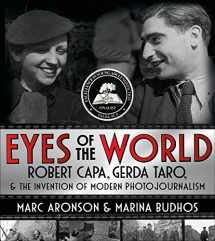 9780805098358-0805098356-Eyes of the World: Robert Capa, Gerda Taro, and the Invention of Modern Photojournalism