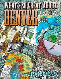 9780692752616-0692752617-What's So Great About Denver: A Coloring Book (Laura Givens Coloring Books)