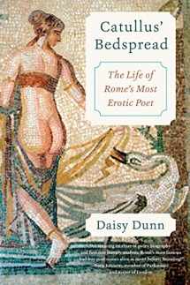9780062317025-0062317024-Catullus' Bedspread: The Life of Rome's Most Erotic Poet