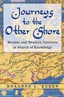 9780691138404-0691138400-Journeys to the Other Shore: Muslim and Western Travelers in Search of Knowledge (Princeton Studies in Muslim Politics, 23)