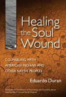 9780807746905-0807746908-Healing the Soul Wound: Counseling with American Indians and Other Native People (Multicultural Foundations of Psychology and Counseling Series)