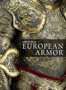 9781588396297-1588396290-How to Read European Armor (The Metropolitan Museum of Art - How to Read)