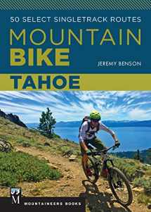 9781594859885-1594859884-Mountain Bike: Tahoe: 50 Select Singletrack Routes