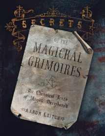 9780738703039-0738703036-Secrets of the Magickal Grimoires: The Classical Texts of Magick Deciphered