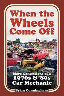 9781803991023-180399102X-When the Wheels Come Off: More Confessions of a 1970s & '80s Car Mechanic