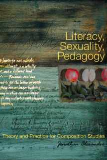 9780874217018-0874217016-Literacy, Sexuality, Pedagogy: Theory and Practice for Composition Studies