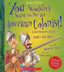 9780531245026-0531245020-You Wouldn't Want to Be an American Colonist! (Revised Edition) (You Wouldn't Want to…: American History)
