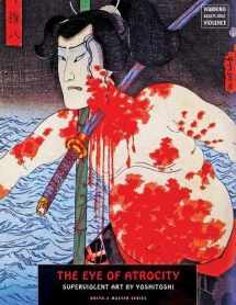 9781840683318-1840683317-The Eye Of Atrocity: Superviolent Art by Yoshitoshi (Ukiyo-e Master Series)
