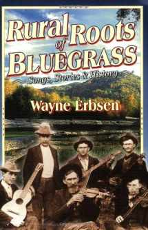 9781883206406-1883206405-Rural Roots of Bluegrass: Songs, Stories & History