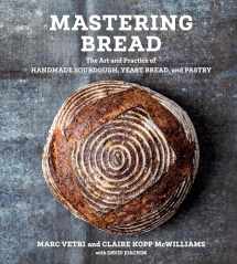 9781984856982-1984856987-Mastering Bread: The Art and Practice of Handmade Sourdough, Yeast Bread, and Pastry [A Baking Book]
