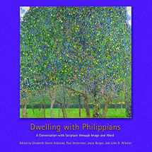 9780802866189-0802866182-Dwelling with Philippians: A Conversation with Scripture through Image and Word