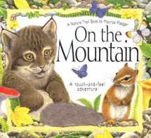 9781571453532-1571453539-On the Mountain: A Touch-and-Feel Adventure (A Nature Trail Book)