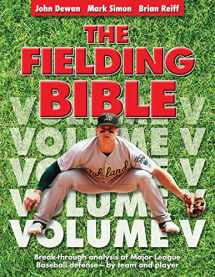9780879466824-0879466820-The Fielding Bible, Volume V: Breakthrough Analysis of Major League Defense--By Team and Player (Volume V) (Volume V)