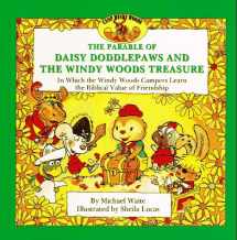 9780781402804-0781402808-The Parable of Daisy Doddlepaws and the Windy Woods Treasure: In Which the Windy Woods Campers Learn the Biblical Value of Friendship