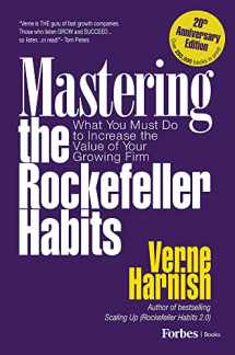 9780978774950-0978774957-Mastering the Rockefeller Habits 20th Edition: What You Must Do to Increase the Value of Your Growing Firm