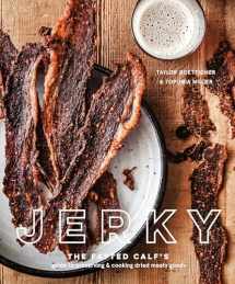 9781524759025-1524759023-Jerky: The Fatted Calf's Guide to Preserving and Cooking Dried Meaty Goods [A Cookbook]