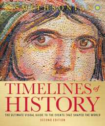 9781465470027-1465470026-Timelines of History: The Ultimate Visual Guide to the Events That Shaped the World, 2nd Edition