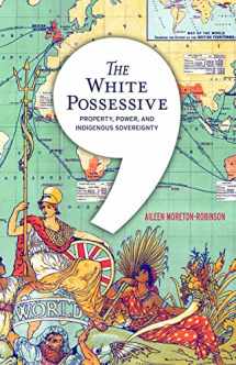 9780816692163-0816692165-The White Possessive: Property, Power, and Indigenous Sovereignty (Indigenous Americas)