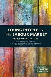 9781138798069-1138798061-Young People in the Labour Market: Past, Present, Future (Youth, Young Adulthood and Society)