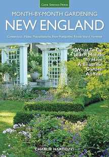 9781591866411-1591866413-New England Month-by-Month Gardening: What To Do Each Month To Have a Beautiful Garden All Year - Connecticut, Maine, Massachusetts, New Hampshire, Rhode Island, Vermont