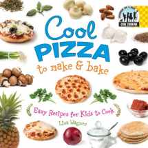 9781599287256-1599287250-Cool Pizza to Make & Bake: Easy Recipes for Kids to Cook (Cool Cooking)