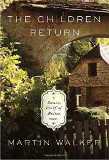 9780385354158-0385354150-The Children Return: A Bruno, Chief of Police novel (Bruno, Chief of Police Series)