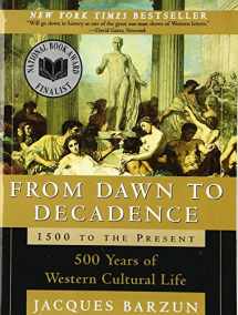 9780060928834-0060928832-From Dawn to Decadence: 1500 to the Present: 500 Years of Western Cultural Life