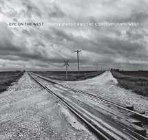9780300232851-0300232853-Eye on the West: Photography and the Contemporary West