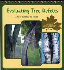 9780971412804-0971412804-Evaluating Tree Defects: A Field Guide