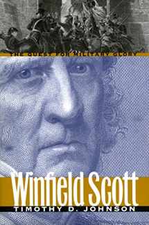 9780700621064-0700621067-Winfield Scott: The Quest for Military Glory (Modern War Studies)