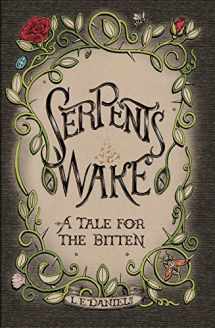 9781925231694-1925231690-Serpent's Wake: a Tale for the Bitten