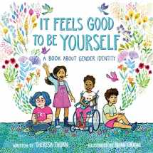 9781250302953-1250302951-It Feels Good to Be Yourself: A Book About Gender Identity