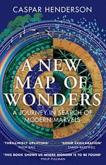 9781783781355-1783781351-A New Map of Wonders: A Journey in Search of Modern Marvels