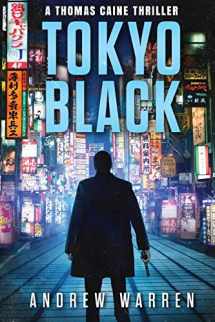 9781975656652-1975656652-Tokyo Black (Thomas Caine Thrillers)
