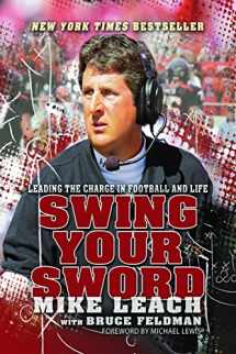 9781938120121-1938120124-Swing Your Sword: Leading the Charge in Football and Life