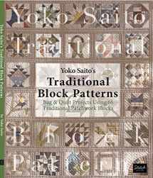 9780986302930-0986302937-Yoko Saito's Traditional Block Patterns: Bag and Quilt Projects Using 66 Traditional Patchwork Blocks