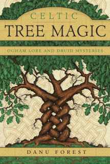 9780738741017-0738741019-Celtic Tree Magic: Ogham Lore and Druid Mysteries