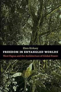 9780822351344-082235134X-Freedom in Entangled Worlds: West Papua and the Architecture of Global Power
