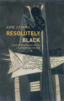 9781509537150-1509537155-Resolutely Black: Conversations with Francoise Verges (Critical South)