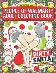 9781945056710-1945056711-People of Walmart Adult Coloring Book Dirty Santa Edition: Win Christmas With The Most Legendary Of Funny Gag Gifts (OFFICIAL People of Walmart Books)