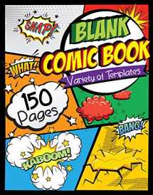9781728677576-1728677572-Blank Comic Book: Draw Your Own Comics - 150 Pages of Fun and Unique Templates - A Large 8.5" x 11" Notebook and Sketchbook for Kids and Adults to Unleash Creativity