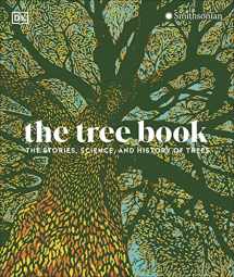 9780744027464-0744027462-The Tree Book: The Stories, Science, and History of Trees