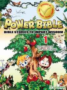 9781937212001-1937212009-Power Bible: Bible Stories to Impart Wisdom, #1 - From Creation to the Story of Joseph