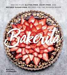 9780358116677-0358116678-Bakerita: 100+ No-Fuss Gluten-Free, Dairy-Free, and Refined Sugar-Free Recipes for the Modern Baker