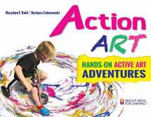 9780935607345-093560734X-Action ART: HANDS-ON ACTIVE ART ADVENTURES (Bright Ideas for Learning (TM))