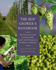 9781603585552-1603585559-The Hop Grower's Handbook: The Essential Guide for Sustainable, Small-Scale Production for Home and Market