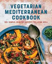 9781646113941-1646113942-Vegetarian Mediterranean Cookbook: 125+ Simple, Healthy Recipes for Living Well